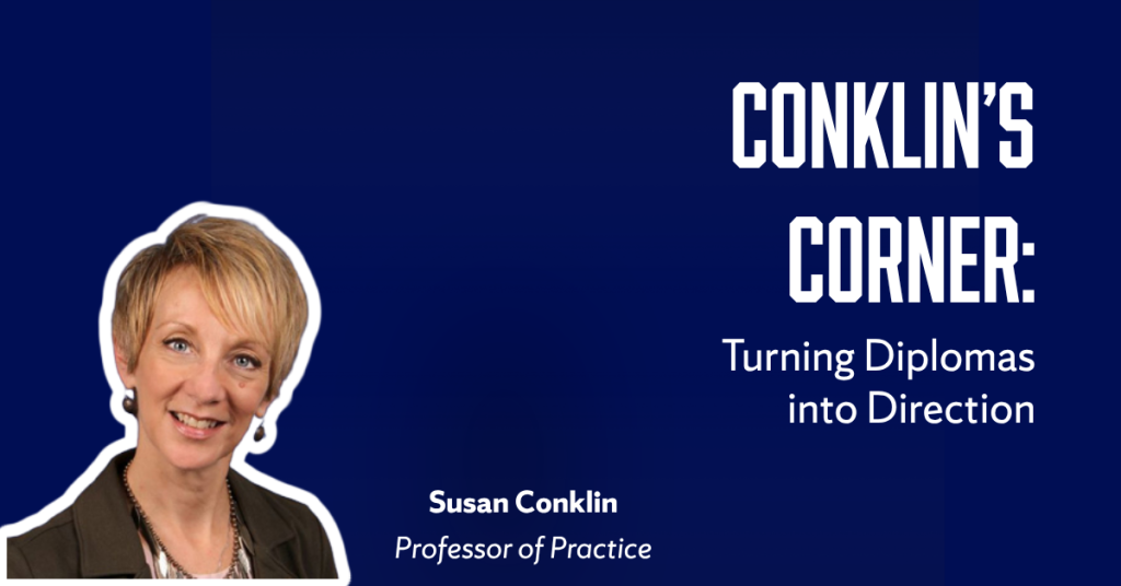 White text on a dark blue background that reads "Conklin's Corner: Turning Diplomas into Direction" and "Susan Conklin, Professor of Practice." A headshot of Professor Conklin is on the left side.